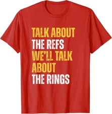 Talk About The Refs Well Talk About The Rings Nice Unisex T-Shirt