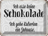 Blechschild 30X40 Cm Ich Esse Keine Schokolade Spruch Zitat Deko Geschenk Metall