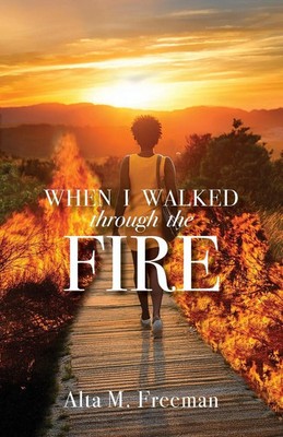 When I Walked Through the Fire Alta M. Freeman Taschenbuch Englisch 2025