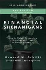 Financial Shenanigans, Fourth Edition: How to Detect Accounting G