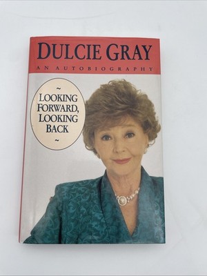 Dulcie Gray An Autobiography:Looking Forward, Looking Back Signed HB/DJ 1st Ed