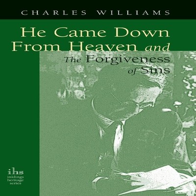 He Came Down from Heaven and the Forgiveness of Sins Charles Will