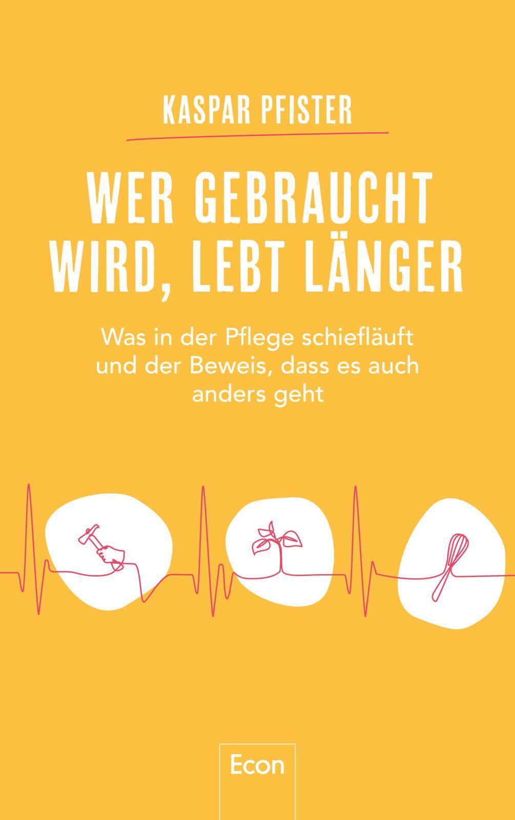 Thumbnail - Wer Gebraucht Wird, Lebt Länger | Kaspar Pfister | Buch | 224 S. |