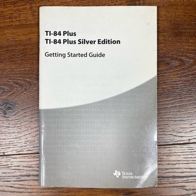 TI-84 Plus Silver Edition Getting Started Guide 2010 Texas Instruments Manual