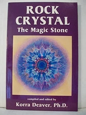 Rock Crystal, the Magic Stone
