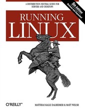 Running Linux: A Distribution-Neutral Guide for Servers and Desktops - paper...