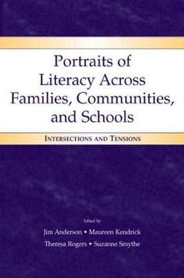 Portraits of Literacy Across Families, Communities, and Schools: Intersections a