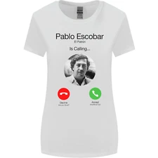 Pablo Escobar El Patron Is Calling Womens Wider Cut T-Shirt