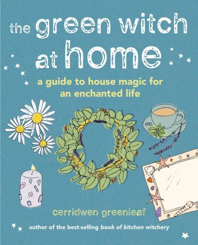 Green Witch at Home : A Guide to House Magic for an Enchanted Life by ...