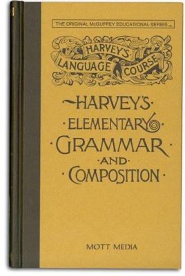 Harvey's Elementary Grammar and Composition by Thomas Harvey