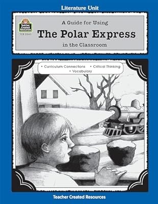 A Guide for Using The Polar Express in the Classroom, Teacher Created Resources,