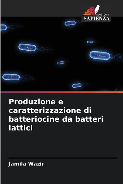 Jamila Wazir | Produzione E Caratterizzazione Di Batteriocine Da Batteri Lattici-image