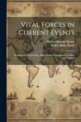 Speare - Vital Forces in Current Events  Readings on Present-day Affai - X555z