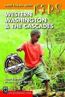 Western Washington and the Cascades by Joan Burton and Ira Spring (2006, Trade 