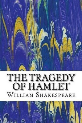 The Tragedy of Hamlet: (William Shakespeare Classics Collection) by William Shak