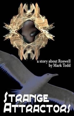 Strange Attractors: A Story About Roswell by Mark Todd (English) Paperback Book