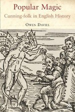 Popular Magic: Cunning-folk in English History - Davies, Owen