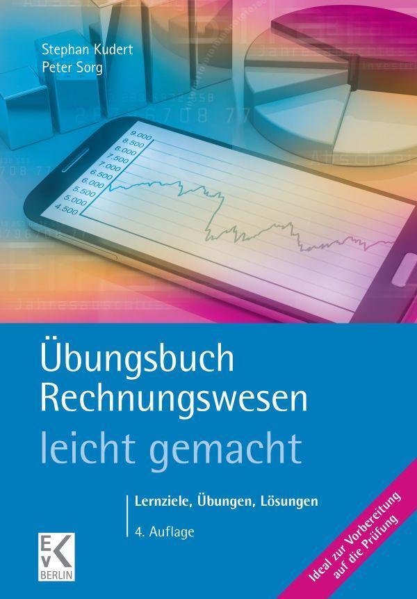 Übungsbuch Rechnungswesen - Leicht Gemacht Stephan Kudert (u. A.)