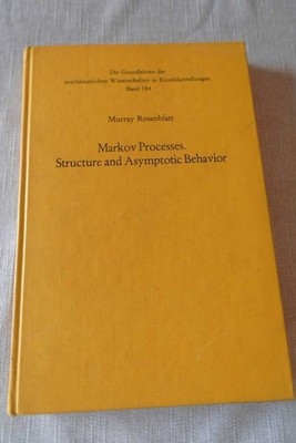 Markov Processes. Structure and Symptotic Behavior Band 184 - Die Grundlehren de