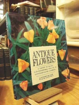 #ad #ad Antique Flowers: A Guide to Using Old Fashioned Species in Contemporary GOOD $4.42