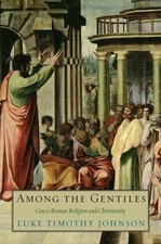 Among the Gentiles: Greco-Roman Religion and Christianity (The Anchor Yale Bible