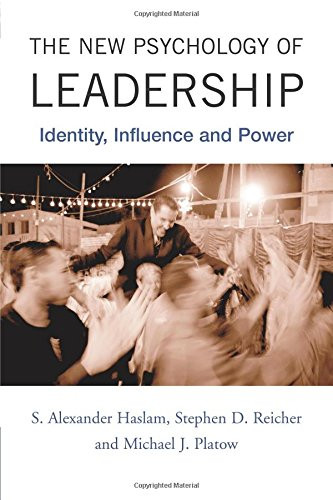 The New Psychology of Leadership: Identity, Influence and Power-
