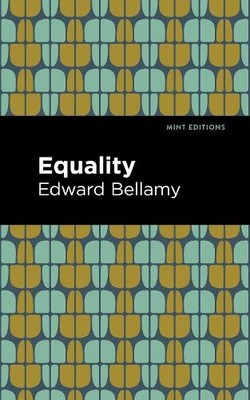 Edward Bellamy Equality (Taschenbuch) Mint Editions