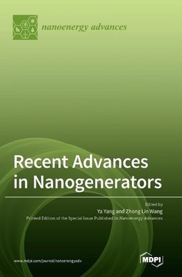 Ya Yang Zhong Lin Wang Recent Advances in Nanogenerators (Hardback)