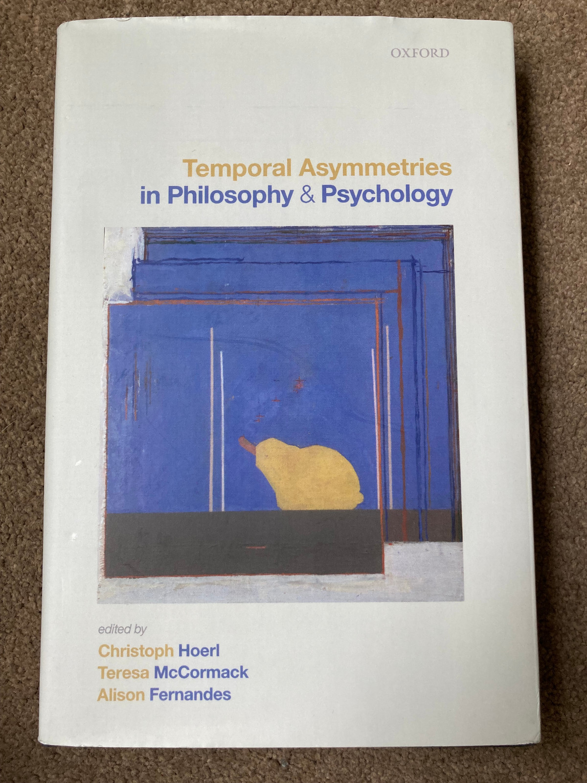 Temporal Asymmetries in Philosophy and Psychology by Christoph Hoerl