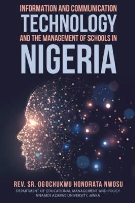 Information and Communication Technology and the Management of Schools in Nig...