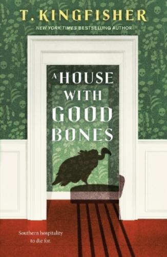 T Kingfisher A House with Good Bones (Copertina rigida)