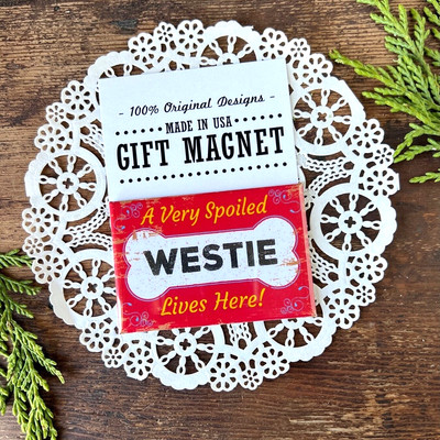 A Very Spoiled Westie Lives Here  * Dog Breed Gift Magnet  USA  DecoGreet