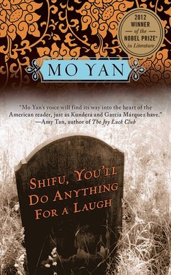 Shifu, You'll Do Anything for a Laugh: A Novel - Yan, Mo|Goldblatt, Howard -...