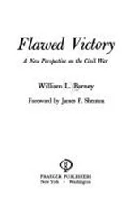 Flawed Victory : A New Perspective on the Civil War Hardcover Wil
