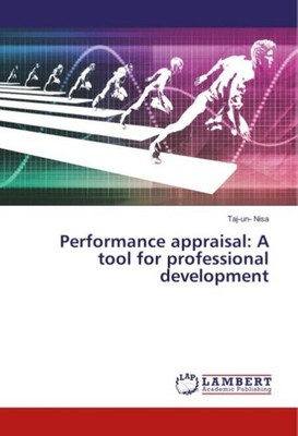 Performance appraisal: A tool for professional development Taj-un Nisa