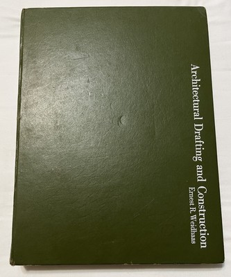 Architectural Drafting and Construction by Ernest R. Weidhaas Hardcover 1976