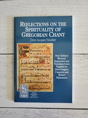 Reflections on the Spirituality of Gregorian Chant by Jacques
