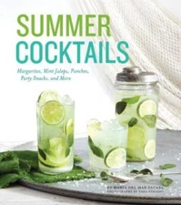 Summer Cocktails: Margaritas, Mint Juleps, Punches, Party Snacks, a - GOOD