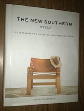 THE NEW SOUTHERN STYLE BOOK INTERIORS OF A LIFESTYLE AND DESIGN MOVEMENT