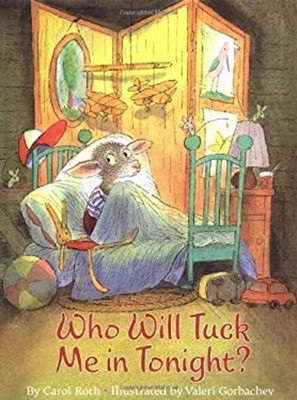 Who Will Tuck Me in Tonight? Hardcover Mikhail, Roth, Carol Gorba