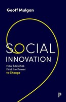 Social Innovation | How Societies Find The Power To Change | Geoff Mulgan | Buch