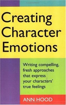 Creating Character Emotions Paperback Ann Hood