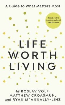 Life Worth Living: A guide to what matters most von... | Buch | Zustand sehr gut