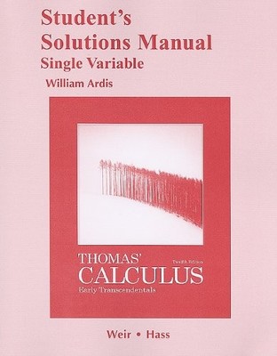 Student Solutions Manual, Single Variable, for Thomas' Calculus: Early Trans...