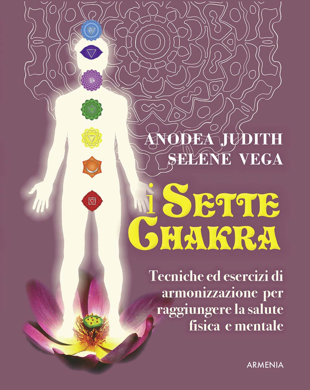 Libri Anodea Judith / Selene Vega - I Sette Chakras