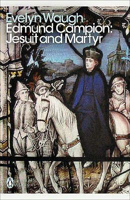 Edmund Campion: Jesuit and Martyr by Evelyn Waugh (Paperback, 2012)