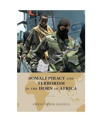 Somali Piracy and Terrorism in the Horn of Africa, Christopher L. Daniels