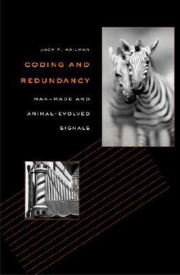 Coding and Redundancy : Man-Made and Animal-Evolved Signals, Hardcover by Hai...