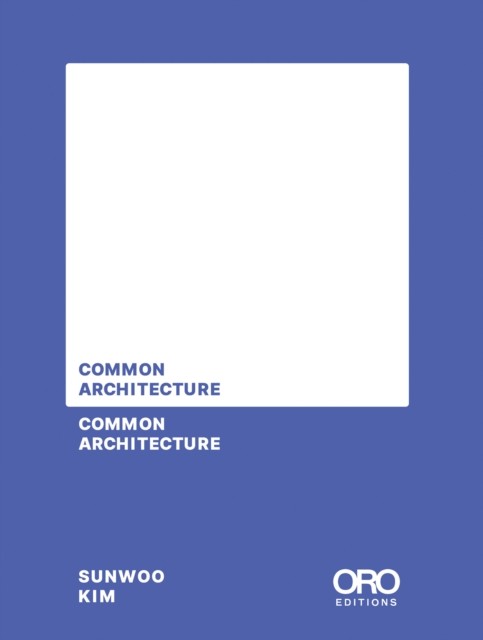 Common Architecture by Sunwoo Kim PAPERBACK 9781961856974