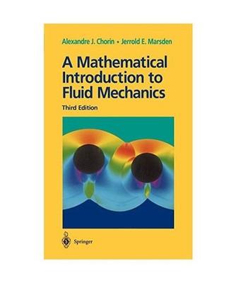 A Mathematical Introduction to Fluid Mechanics, Jerrold E. Marsden, Alexandre J.